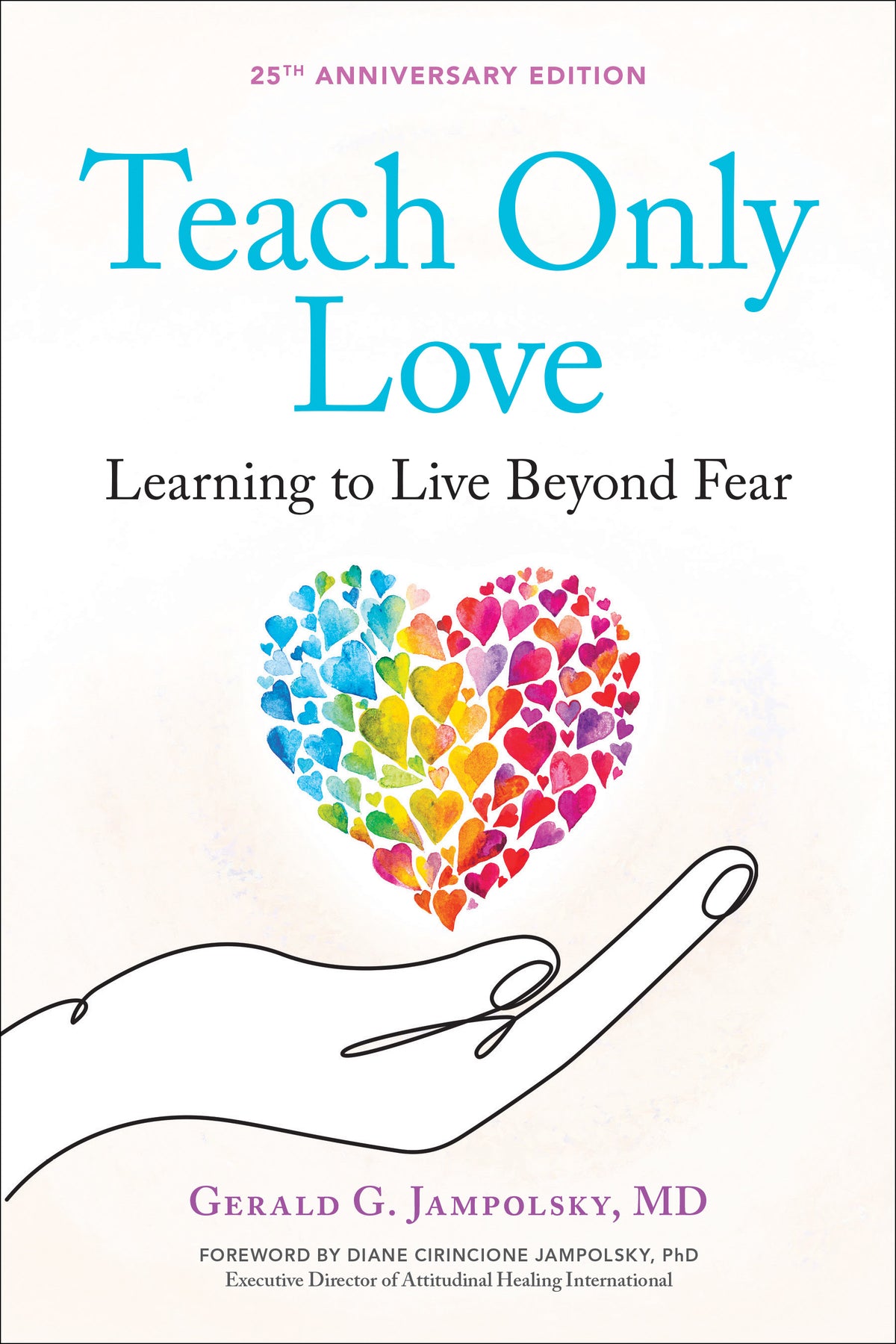 Teach Only Love: Learning to Live Beyond Fear