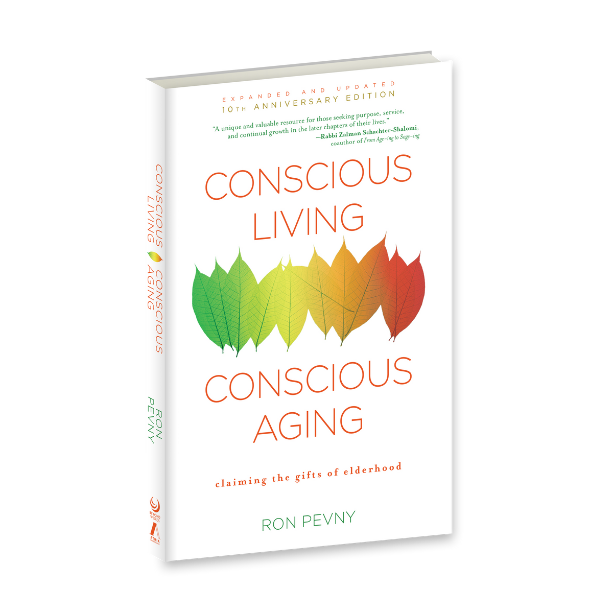 Conscious Living, Conscious Aging (10th Anniversary): Claiming the Gifts of Elderhood