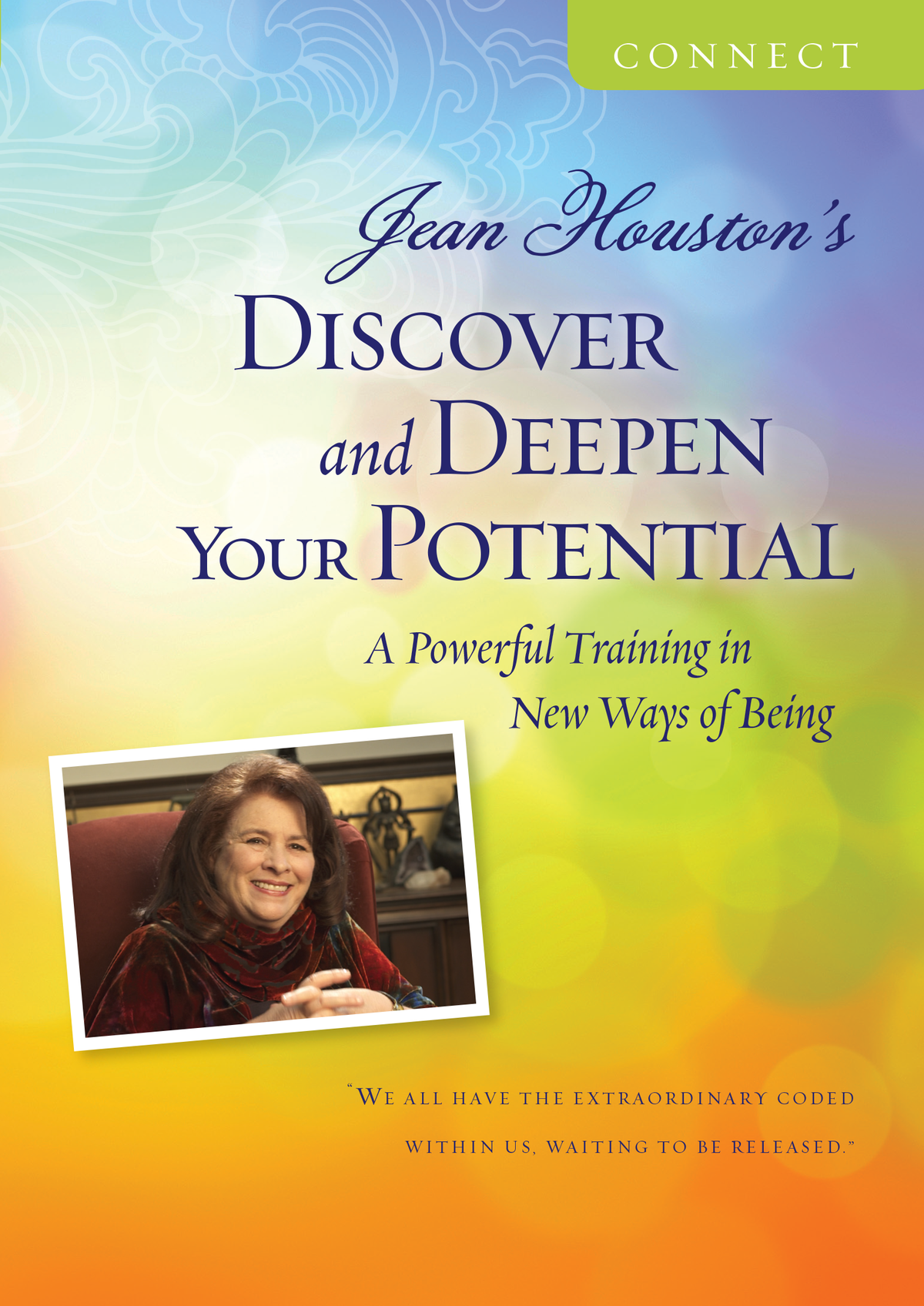 Discover and Deepen Your Potential: A Powerful Training in New Ways of Being