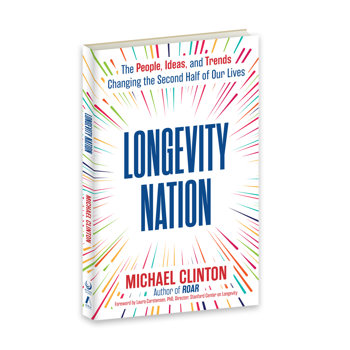 Longevity Nation: The People, Ideas, and Trends Changing the Second Half of Our Lives