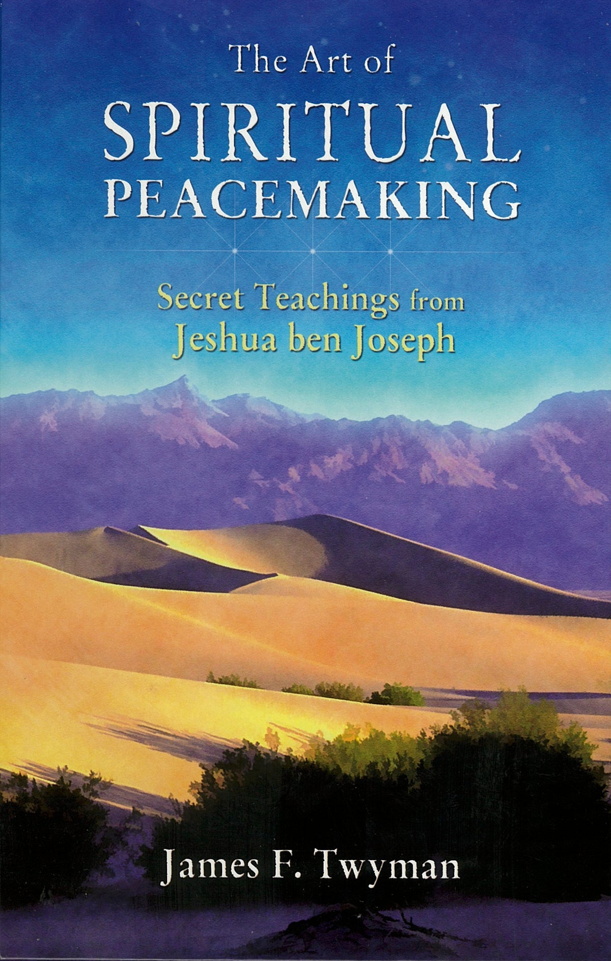 The Art of Spiritual Peacemaking: Secret Teachings from Jeshua ben Joseph