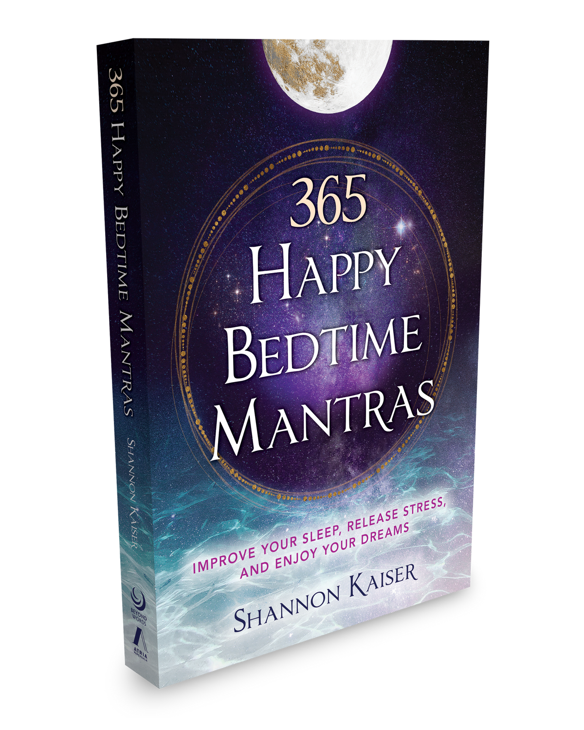 365 Happy Bedtime Mantras: Improve Your Sleep, Release Stress, and Enjoy Your Dreams