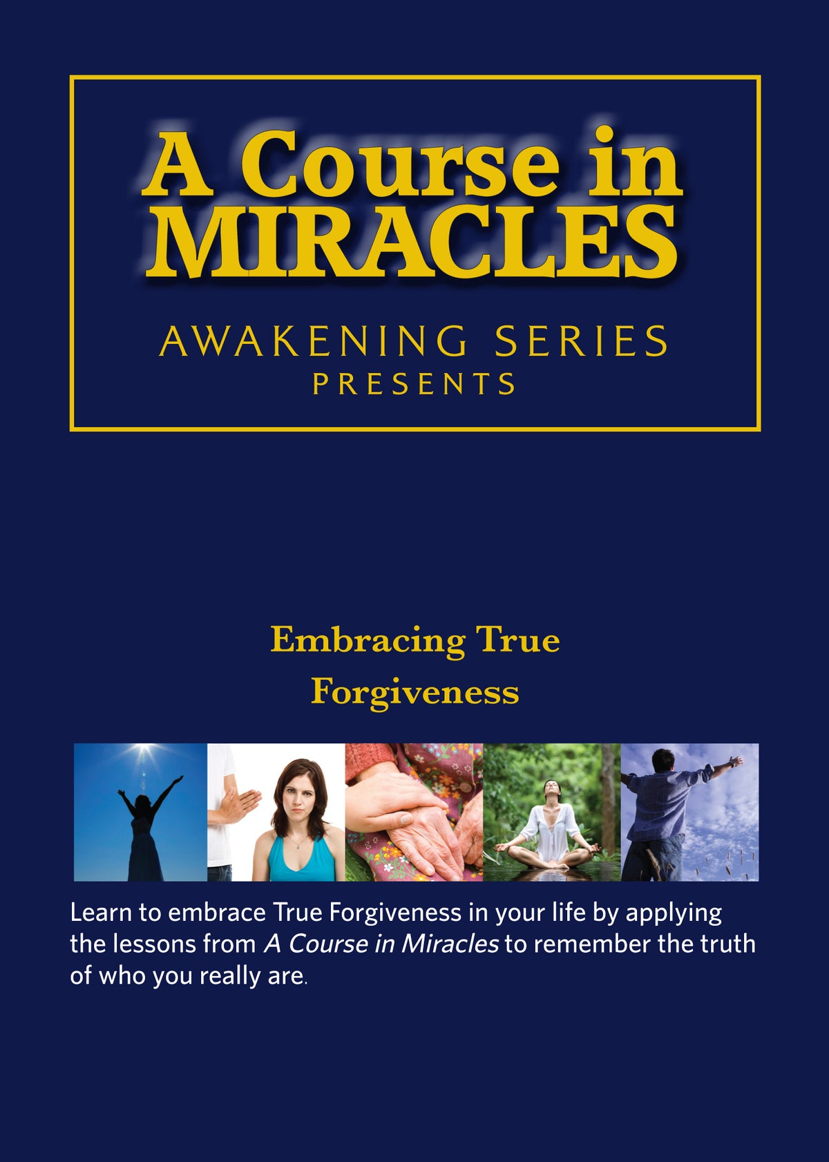 A Course in Miracles: Embracing True Forgiveness