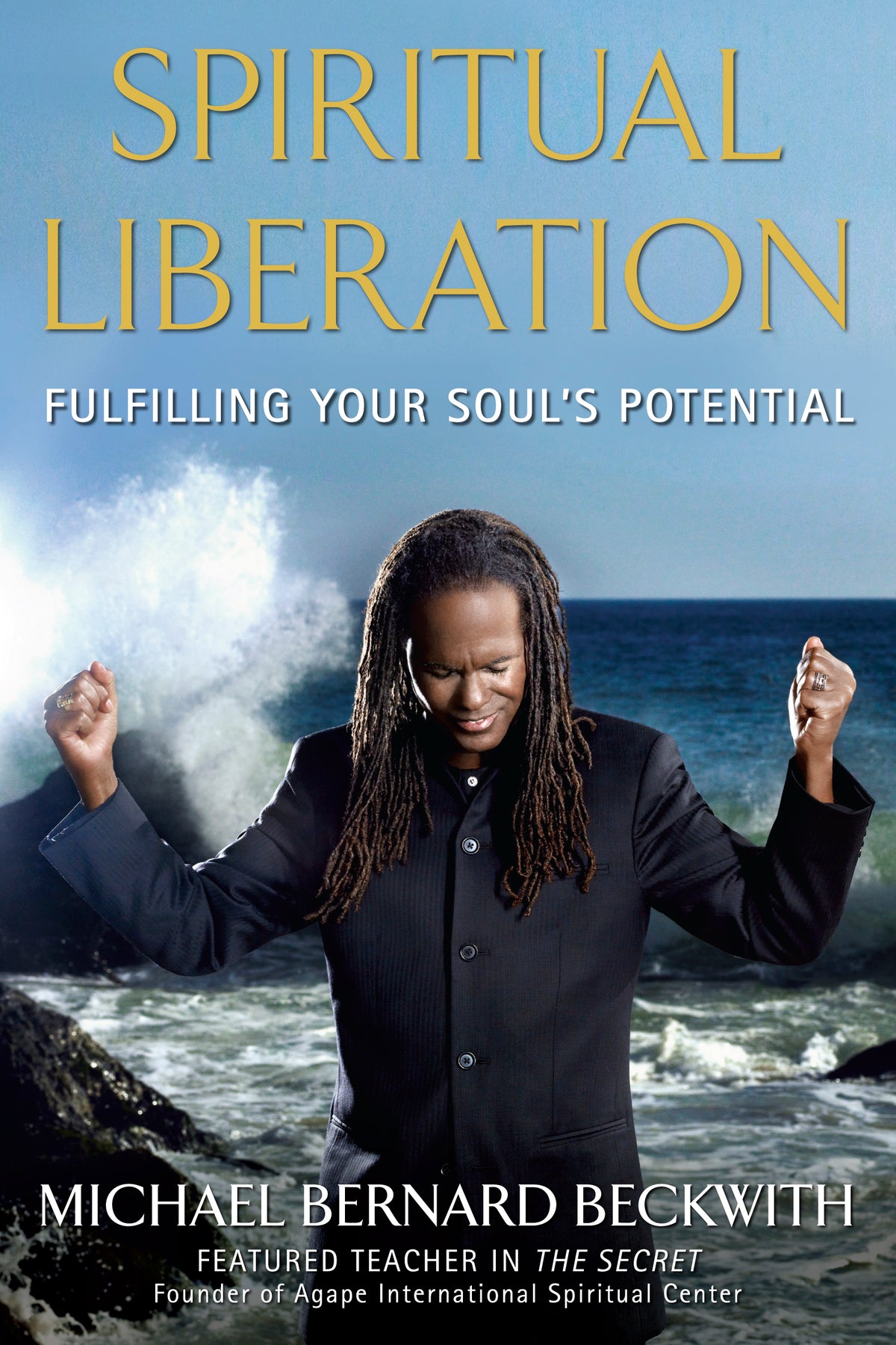 Spiritual Liberation: Fulfilling Your Soul&#39;s Potential