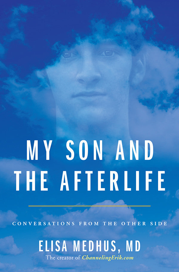 My Son and the Afterlife: Conversations from the Other Side
