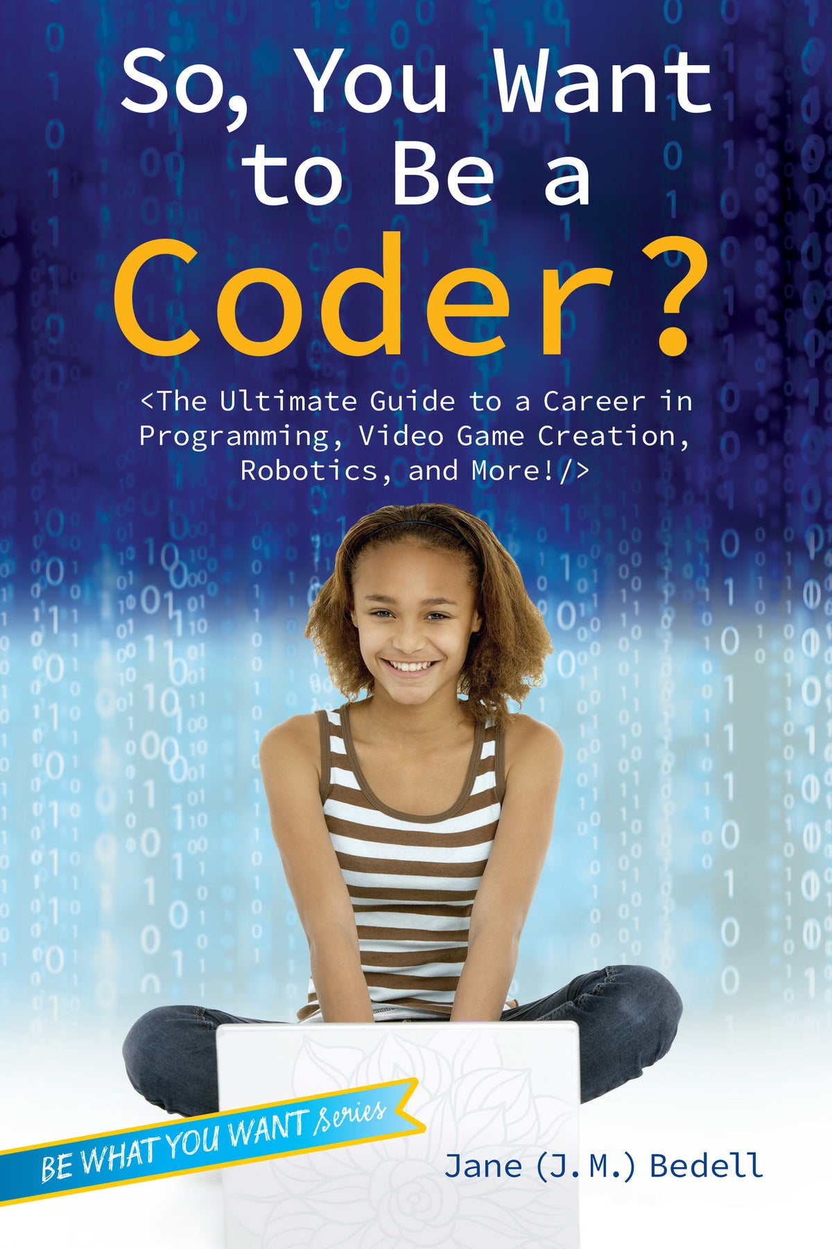 So, You Want to Be a Coder? - Beyond Words Publishing