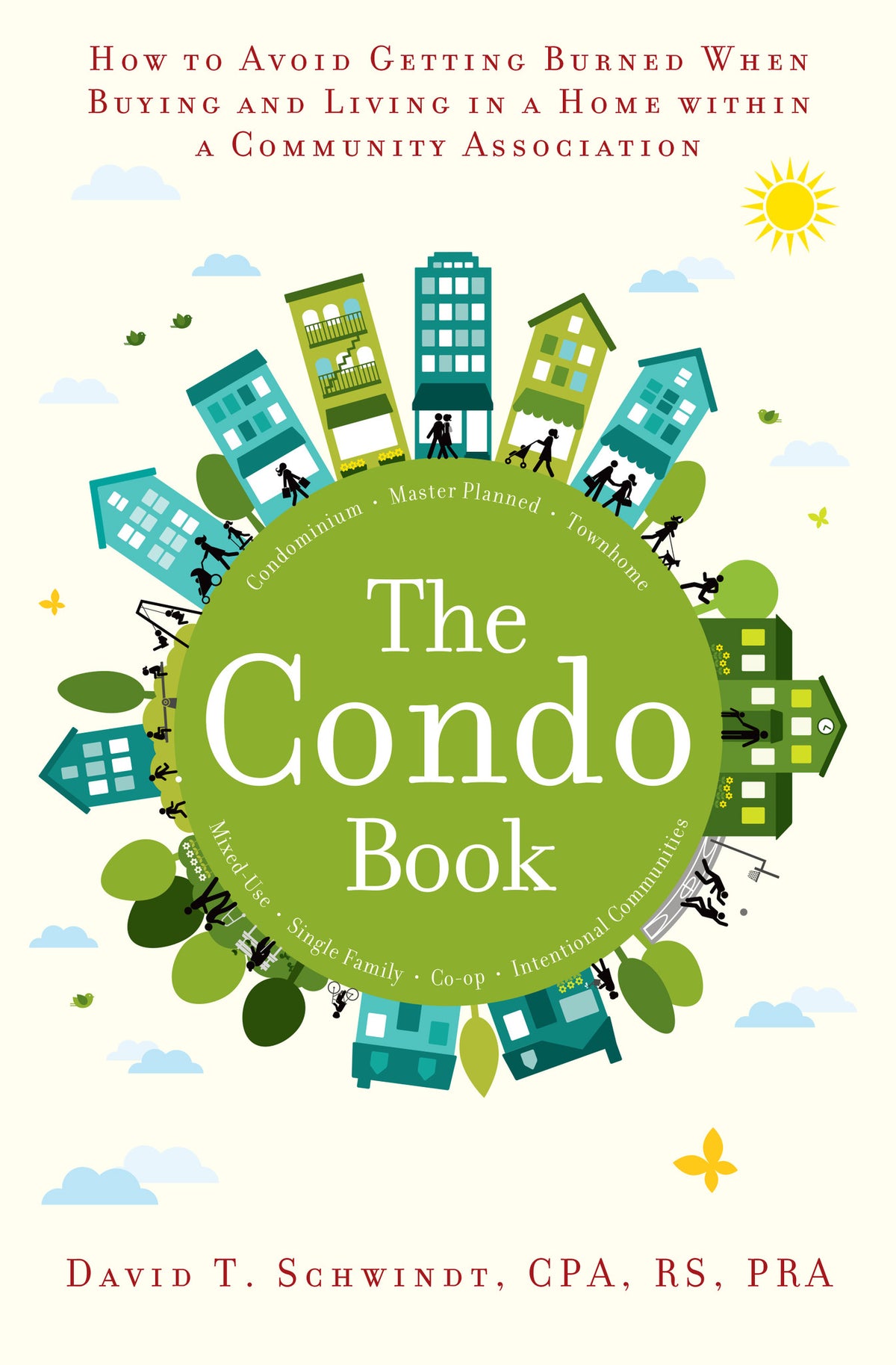 The Condo Book: How to Avoid Getting Burned When Buying and Living in a Home Within a Community Association