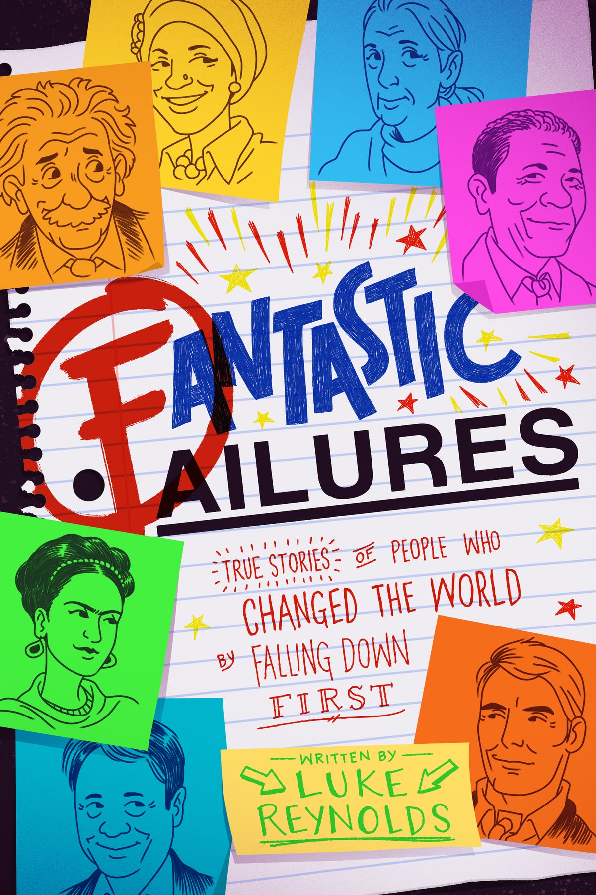 Fantastic Failures: True Stories of People Who Changed the World by Falling Down First