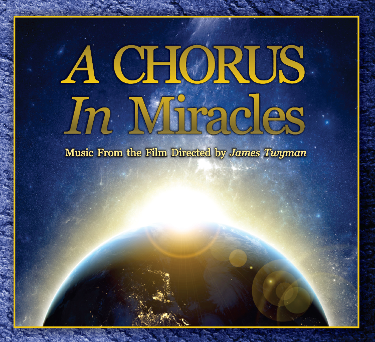 A Chorus in Miracles Soundtrack: A Musical Celebration of the 50th Anniversary of the Spiritual Classic A Course in Miracles