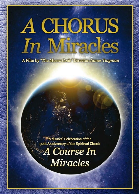 A Chorus in Miracles: A Musical Celebration of the 50th Anniversary of the Spiritual Classic A Course in Miracles&quot;&quot;