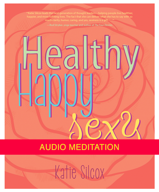 Healthy Happy Sexy Meditation