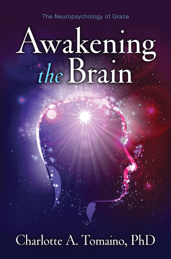 Awakening the Brain: The Neuropsychology of Grace