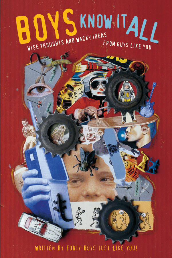 Boys Know It All: Wise Thoughts and Wacky Ideas from Guys Like You