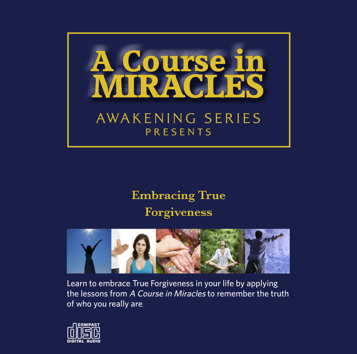 A Course in Miracles: Embracing True Forgiveness