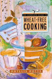 The Complete Guide to Wheat-Free Cooking