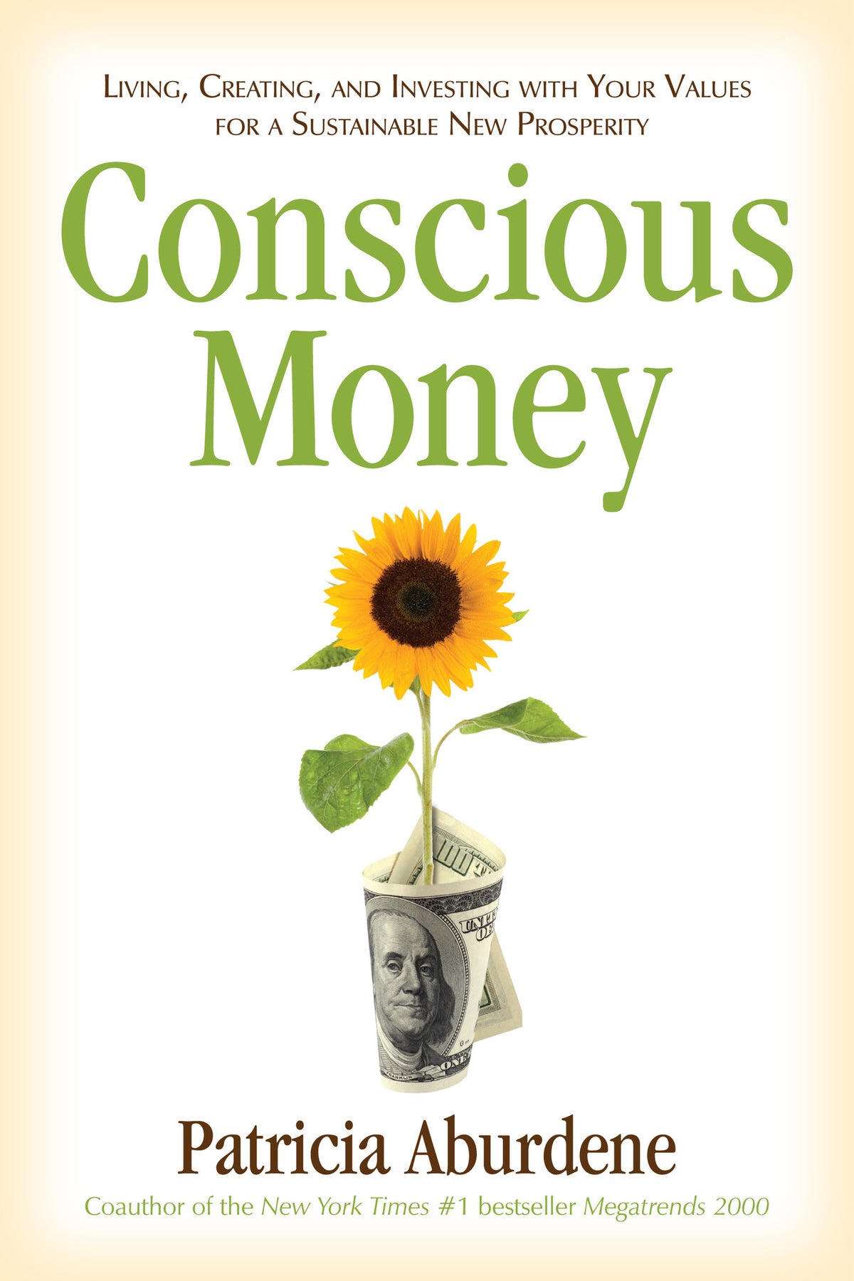 Conscious Money: Living, Creating, and Investing with Your Values for a Sustainable New Prosperity