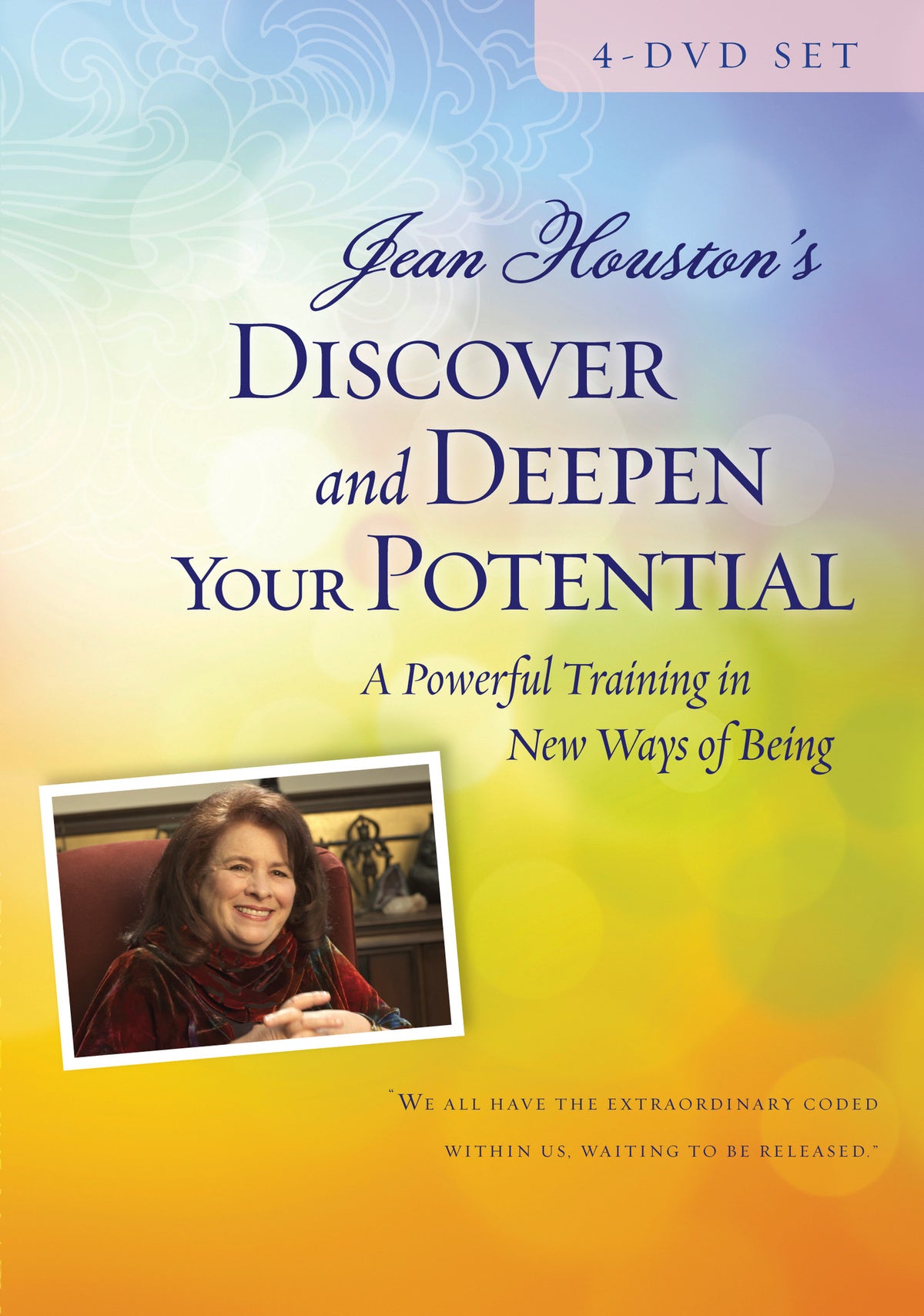 Discover and Deepen Your Potential: A Powerful Training in New Ways of Being
