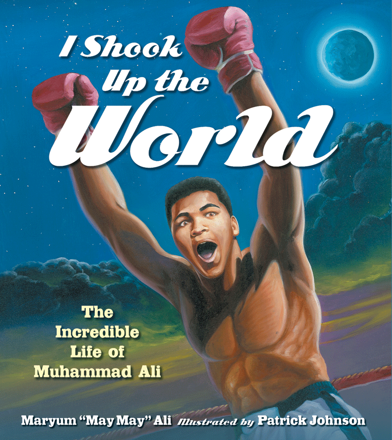 I Shook Up the World: The Incredible Life of Muhammad Ali