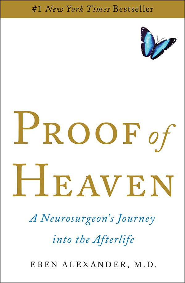 Proof of Heaven: A Neurosurgeon&#39;s Journey into the Afterlife
