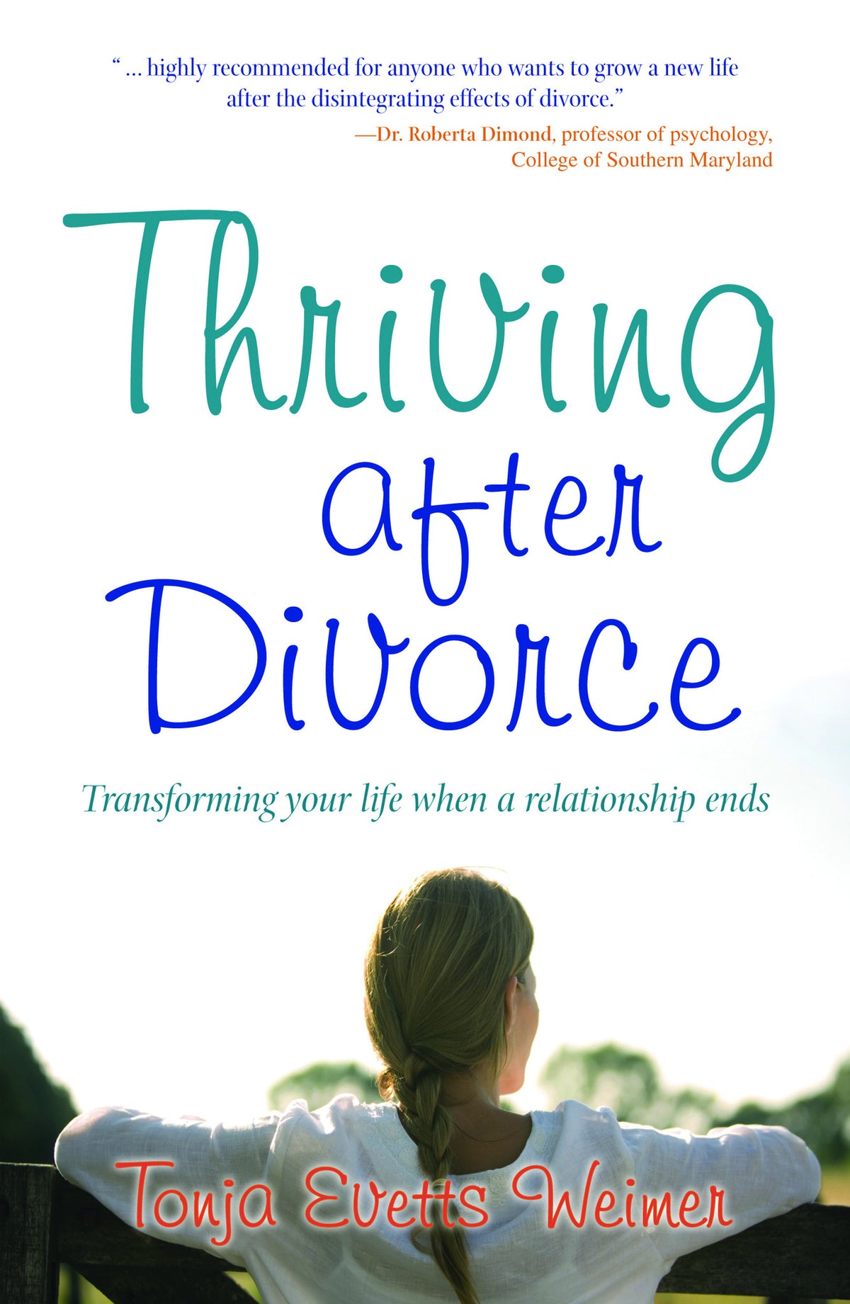 Thriving After Divorce: Transforming Your Life When a Relationship Ends