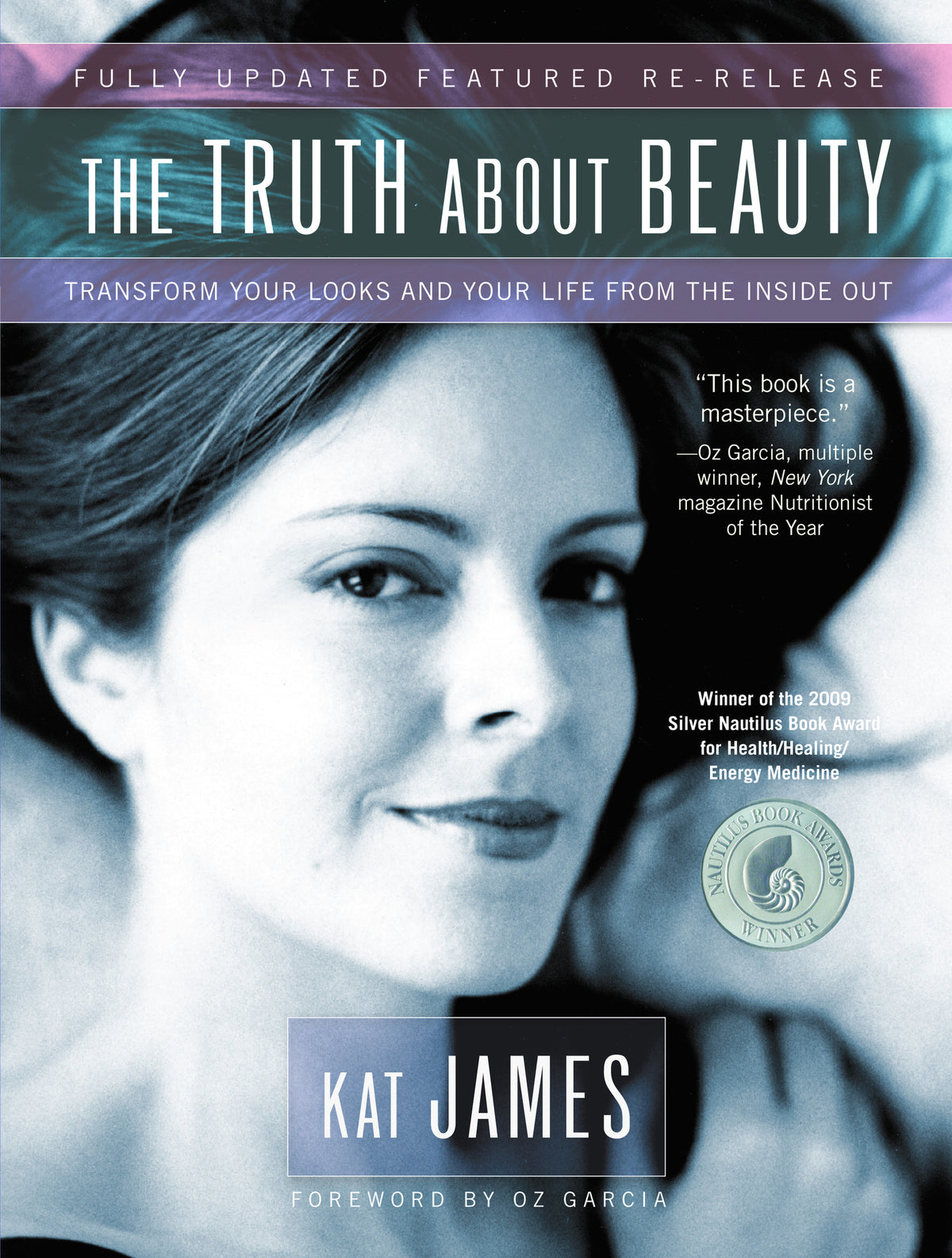 The Truth About Beauty: Transform Your Looks and Your Life From the Inside Out