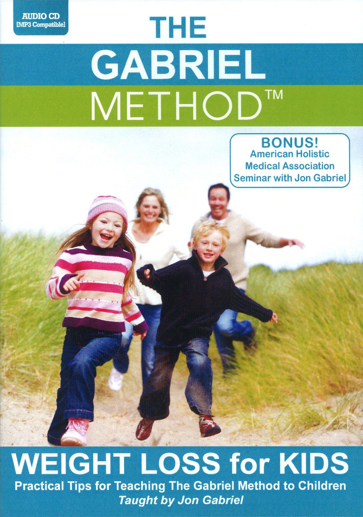 The Gabriel Method: Weight Loss for Kids: Practical Tips for Teaching The Gabriel Method to Children 