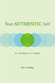 Your Authentic Self: Be Yourself at Work