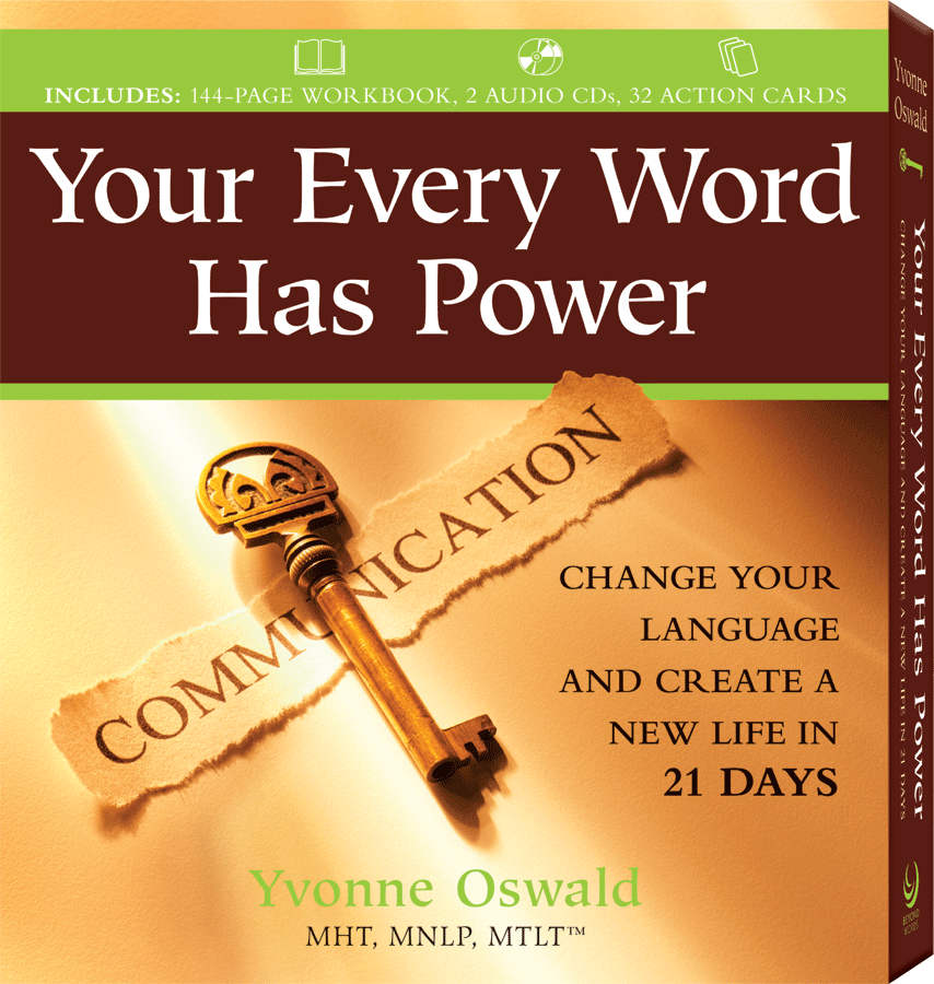 Your Every Word Has Power Kit: Change Your Language and Create a New Life in 21 Days